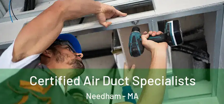 Certified Air Duct Specialists Needham - MA