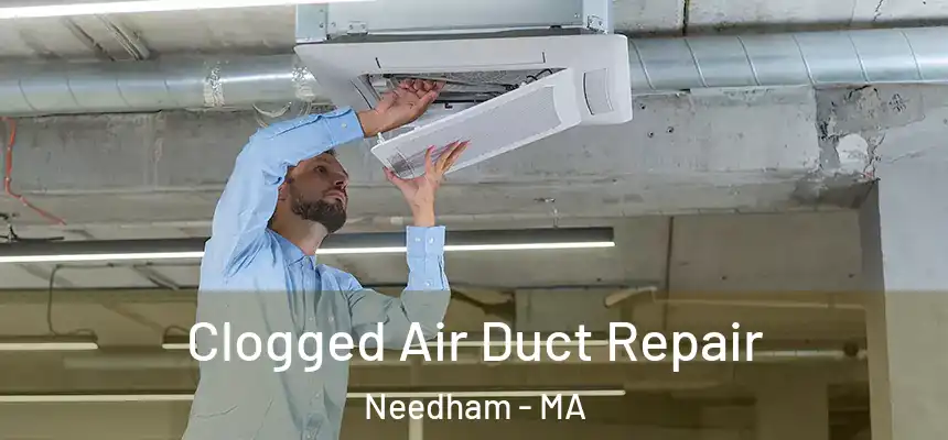  Clogged Air Duct Repair Needham - MA