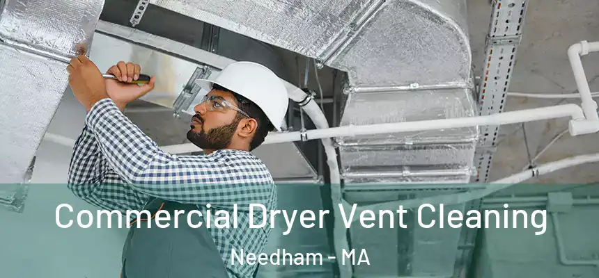 Commercial Dryer Vent Cleaning Needham - MA