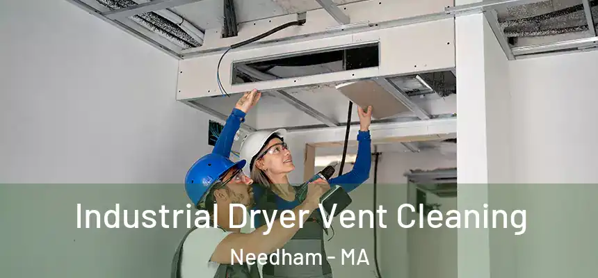 Industrial Dryer Vent Cleaning Needham - MA