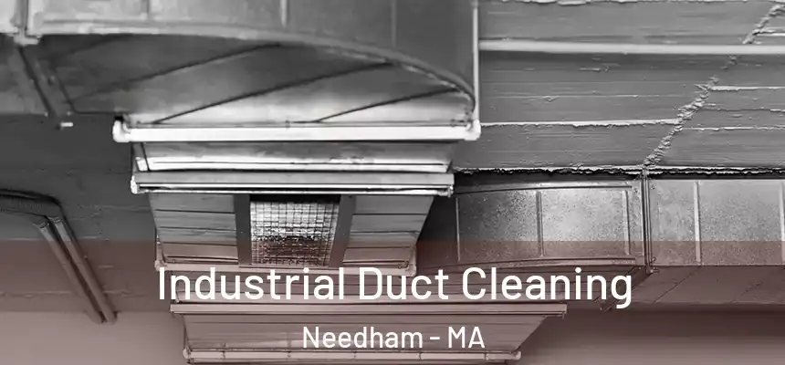 Industrial Duct Cleaning Needham - MA