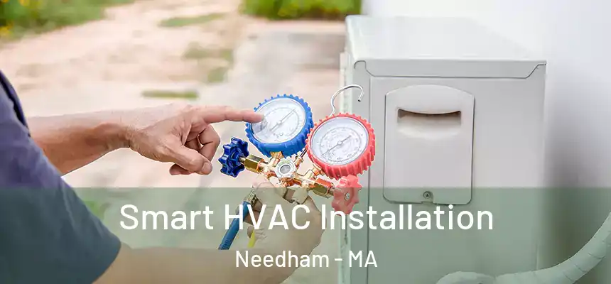  Smart HVAC Installation Needham - MA
