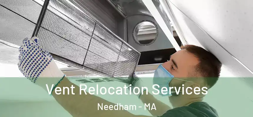  Vent Relocation Services Needham - MA