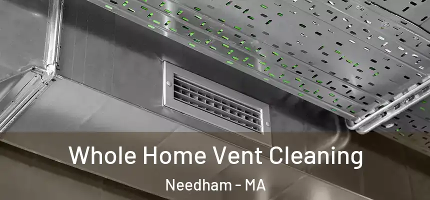  Whole Home Vent Cleaning Needham - MA